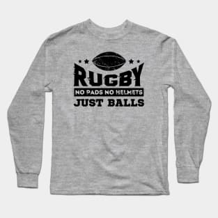 Rugby No Pads No Helmets Just Balls Long Sleeve T-Shirt